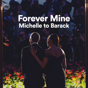 Awww 😍 Michelle Obama’s playlist for BarackForever Mine, a playlist by Spotify