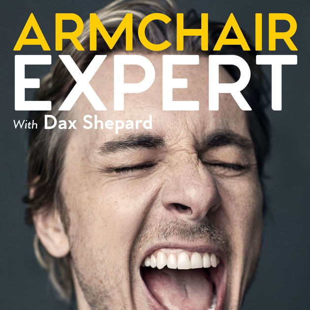 Armchair Expert with Dax Shepard by Dax Shepard on Apple Podcasts